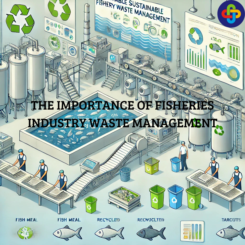 THE IMPORTANCE OF FISHERIES INDUSTRY WASTE MANAGEMENT